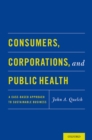 Image for Consumers, corporations and public health: a case-based approach to sustainable business