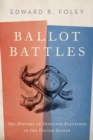 Image for Ballot Battles: The History of Disputed Elections in the United States