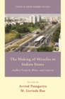 Image for The making of miracles in Indian states  : Andhra Pradesh, Bihar, and Gujarat