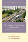Image for The making of miracles in Indian states: Andhra Pradesh, Bihar, and Gujarat