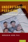 Image for Understanding Parricide: When Sons and Daughters Kill Parents: When Sons and Daughters Kill Parents