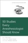 Image for 50 Studies Every Anesthesiologist Should Know