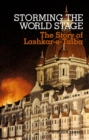Image for Storming the world stage: the story of Lashkar-e-Taiba