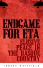 Image for Endgame for ETA: elusive peace in the Basque country