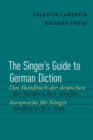 Image for The singer&#39;s guide to German diction