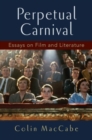 Image for Perpetual carnival  : essays on film and literature