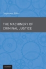 Image for The machinery of criminal justice