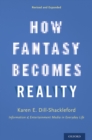 Image for How fantasy becomes reality: information and entertainment media in everyday life