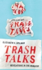 Image for Trash talks  : revelations in the rubbish