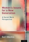 Image for Women&#39;s issues for a new generation: a social work perspective