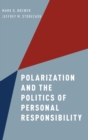Image for Polarization and the Politics of Personal Responsibility