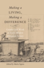Image for Making a living, making a difference: gender and work in early modern European society