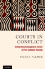 Image for Courts in conflict: interpreting the layers of justice in post-genocide Rwanda
