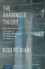 Image for The harbinger theory: how the post-9/11 emergency became permanent and the case for reform