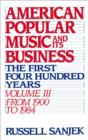 Image for American popular music and its business: the first four hundred years