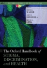 Image for The Oxford Handbook of Stigma, Discrimination, and Health