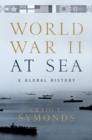 Image for World War II at sea: a global history