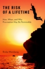 Image for The risk of a lifetime: how, when, and why procreation may be permissible