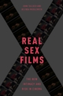 Image for Real sex films: the new intimacy and risk in cinema