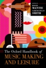 Image for The Oxford handbook of music making and leisure