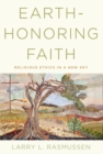 Image for Earth-honoring faith  : religious ethics in a new key