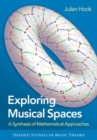 Image for Exploring musical spaces  : a synthesis of mathematical approaches