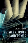 Image for Between Truth and Power: The Legal Constructions of Informational Capitalism