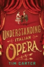 Image for Understanding Italian Opera