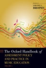 Image for The Oxford handbook of assessment in music educationVolume 1