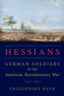 Image for Hessians: German Soldiers in the American Revolutionary War