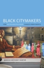 Image for Black citymakers  : how the Philadelphia Negro changed urban America