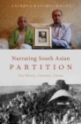 Image for Narrating South Asian partition  : oral history, literature, cinema