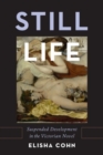 Image for Still life  : suspended development in the Victorian novel