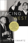 Image for Facing West: American Evangelicals in an Age of World Christianity