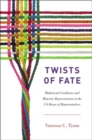 Image for Twists of fate  : multiracial coalitions and minority representation in the U.S. House of Representatives