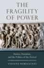 Image for The fragility of power: Statius, Domitian and the politics of the Thebaid