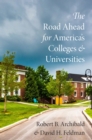 Image for Road Ahead for America&#39;s Colleges and Universities