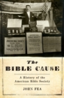 Image for The Bible cause: a history of the American Bible Society