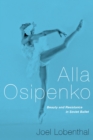 Image for Alla Osipenko: beauty and resistance in Soviet ballet