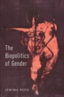 Image for The biopolitics of gender