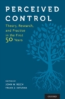 Image for Perceived control  : theory, research, and practice in the first 50 years