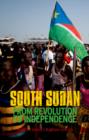 Image for South Sudan: from revolution to independence