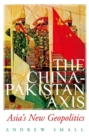 Image for The China-Pakistan axis: Asia&#39;s new geopolitics