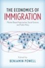 Image for The economics of immigration  : market-based approaches, social science, and public policy