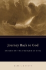 Image for Journey back to God  : Origen on the problem of evil