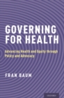 Image for Governing for health  : advancing health and equity through policy and advocacy