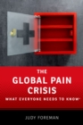 Image for Global Pain Crisis: What Everyone Needs to Know?