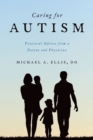 Image for Caring for Autism: Practical Advice from a Parent and Physician