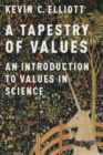 Image for A tapestry of values  : an introduction to values in science
