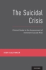 Image for The suicidal crisis  : clinical guide to the assessment of imminent suicide risk